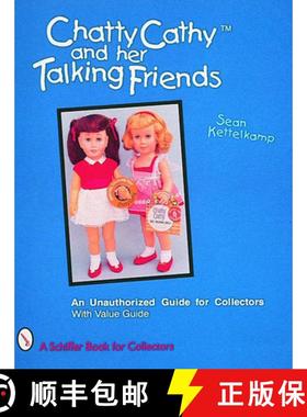 【3-4周达】Chatty Cathy and Her Talking Friends: An Unauthorized Guide for Collectors: An Unauthorize... [9780887409547]