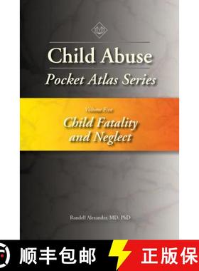 预订 Child Abuse Pocket Atlas Series, Volume 5: Child Fatality and Neglect [9781936590629]
