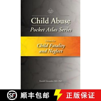 预订 Child Abuse Pocket Atlas Series, Volume 5: Child Fatality and Neglect [9781936590629]