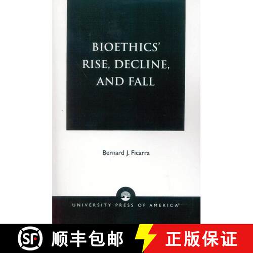【3-4周达】Bioethics' Rise, Decline, and Fall [9780761821670]