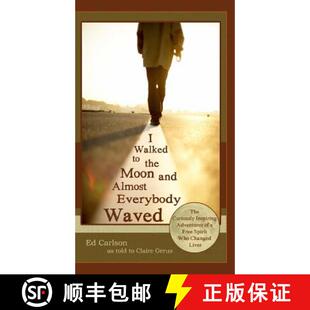 【3-4周达】I Walked to the Moon and Almost Everybody Waved; The Curiously Inspiring Adventures of a F... [9781626542310]