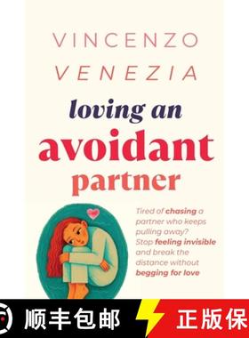 预订 Loving an Avoidant Partner: Tired of chasing a partner who keeps pulling away? Stop feeling invi... [9791281498853]