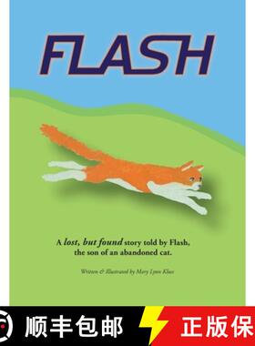 【3-4周达】Flash: A lost, but found story told by Flash, the son of an abandoned cat. [9781733195829]