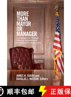 【3-4周达】More Than Mayor or Manager: Campaigns to Change Form of Government in America's Large Cities [9781589017092]