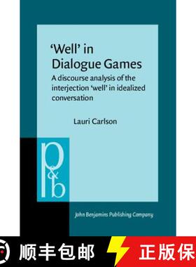 【3-4周达】Well in Dialogue Games: a Discourse Analysis of the Interjection Well in Idealized Convers... [9789027225399]