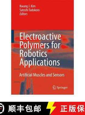 【3-4周达】Electroactive Polymers for Robotic Applications : Artificial Muscles and Sensors [9781849965903]