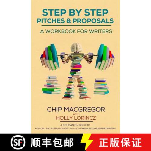 【3-4周达】Step By Step Pitches And Proposals: A Workbook For Writers [9780996119221]