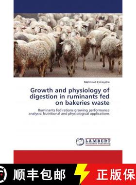 预订 Growth and physiology of digestion in ruminants fed on bakeries waste [9783330318687]