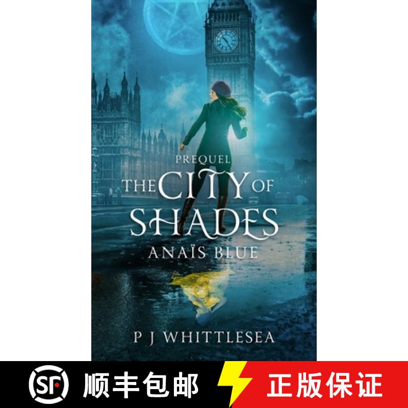 【3-4周达】City of Shades: The Extraordinary Adventures of the Good Witch Anais Blue Prequel: The Ext... [9789492523136]
