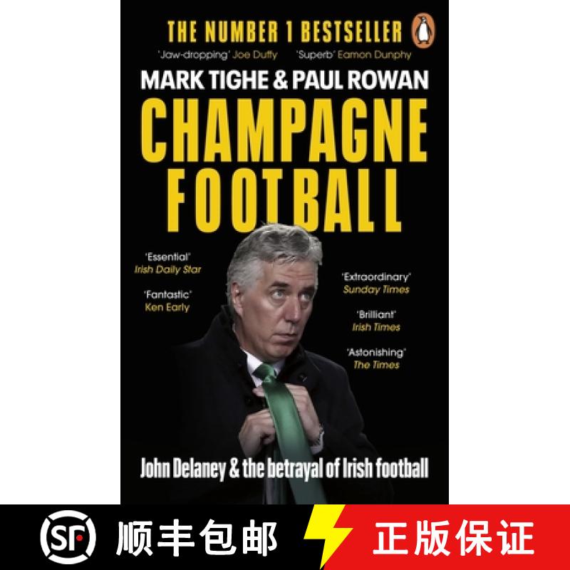 【3-4周达】Champagne Football : John Delaney and the Betrayal of Irish Football: The Inside Story [9780241990063]