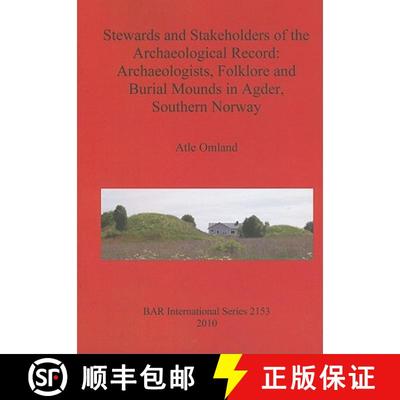 【3-4周达】Stewards and Stakeholders of the Archaeological Record: Archaeologists, Folklore and Buria... [9781407306957]
