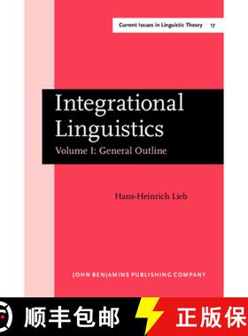 【3-4周达】Integrational Linguistics: Vol. I: General Outline - General Outline [9789027235084]