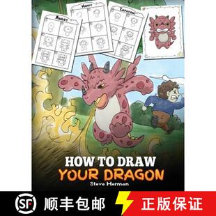 【3-4周达】How to Draw Your Dragon: Learn How to Draw Cute Dragons with Different Emotions. A Fun and... [9781948040631]