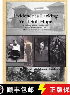 【3-4周达】Evidence is Lacking. Yet I Still Hope.: A Primary Source Glimpse into a World War I Soldie... [9780999014400]