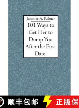 预订 101 Ways to Get Her to Dump You After the First Date. [9781419603082]