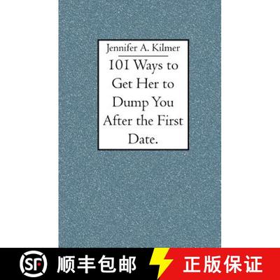 【3-4周达】101 Ways to Get Her to Dump You After the First Date. [9781419603082]