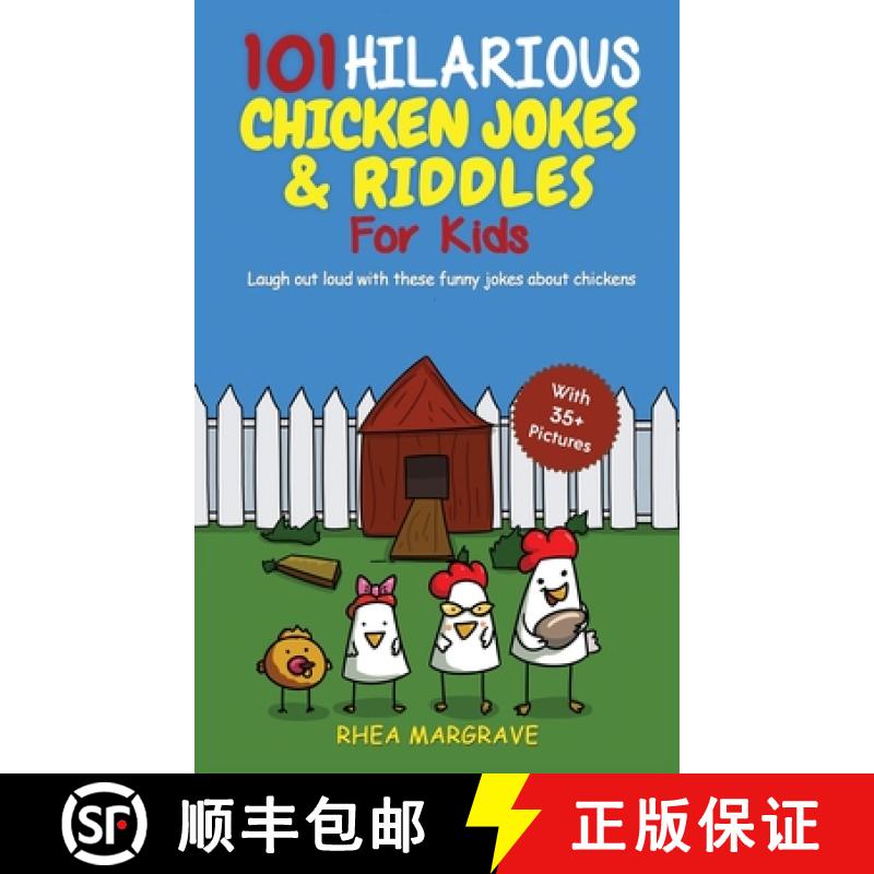 【3-4周达】101 Hilarious Chicken Jokes & Riddles For Kids: Laugh Out Loud With These Funny Jokes Abou... [9781970177114]