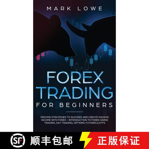 【3-4周达】精装 Forex Trading for Beginners: Proven Strategies to Succeed and Create Passive Income w... [9781951754594]