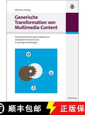 【3-4周达】Generische Transformation von Multimedia-Content：Prozessautomatisierung am Beispiel von i... [9783486596946]