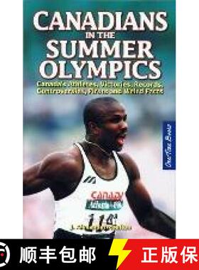【3-4周达】Canadians in the Summer Olympics: Canada's Athletes, Victories, Records, Controversies, Fi... [9781897277331]
