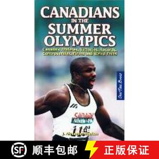 【3-4周达】Canadians in the Summer Olympics: Canada's Athletes, Victories, Records, Controversies, Fi... [9781897277331]