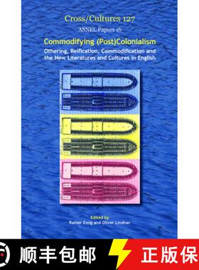 预订 Commodifying (Post)Colonialism: Othering, Reification, Commodification and the New Literatures a... [9789042032262]