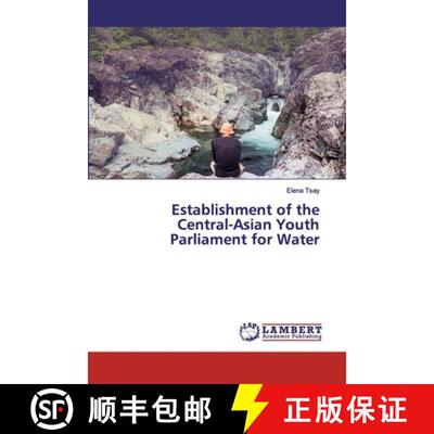 预订 Establishment of the Central-Asian Youth Parliament for Water [9786202004374]