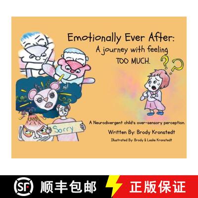 【3-4周达】Emotionally Ever After: A Journey with Feeling TOO Much: A neurodivergent child's over-sen... [9781990599101]