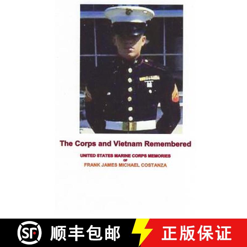 【3-4周达】The Corps and Vietnam Remembered: United States Marine Corps Memories of Frank James Micha... [9780692195130]