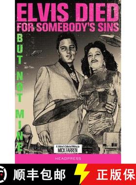【3-4周达】Elvis Died For Somebody's Sins...: But Not Mine: A Lifetime's Collected Writing by Mick Fa... [9781900486927]