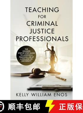 预订 Teaching for Criminal Justice Professionals: The Insiders Step-By-Step Guide to Landing a Teachi... [9798218455699]