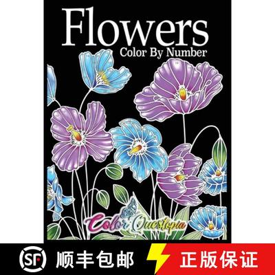 【3-4周达】Flowers Color by Number: Coloring Book for Adults - 25 Relaxing and Beautiful Types of Flo... [9781954883420]