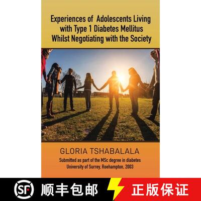 【3-4周达】Experiences of Adolescents Living with Type 1 Diabetes Mellitus whilst Negotiating with th... [9781956001211]