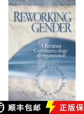 【3-4周达】Reworking Gender: A Feminist Communicology of Organization [9780761953548]