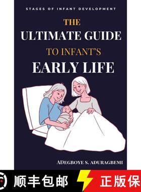 【3-4周达】The Ultimate Guide to Infant's Early Life: Embracing The Journey of Nurturing Growth, Deve... [9798890361592]