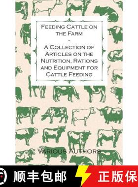 【3-4周达】Feeding Cattle on the Farm - A Collection of Articles on the Nutrition, Rations and Equipm... [9781446536490]