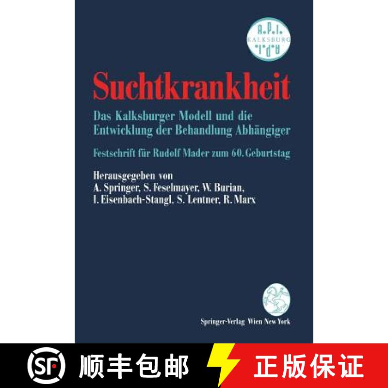 【3-4周达】Suchtkrankheit: Das Kalksburger Modell Und Die Entwicklung Der Behandlung Abhängiger Fest... [9783211825730]