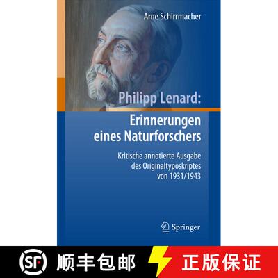 【3-4周达】精装 Philipp Lenard: Erinnerungen eines Naturforschers : Kritische annotierte Ausgabe des ... [9783540890478]