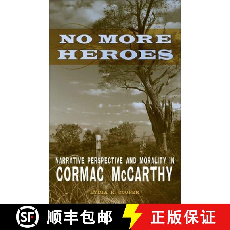【3-4周达】No More Heroes: Narrative Perspective and Morality in Cormac McCarthy [9780807137215]