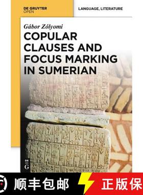 【3-4周达】Copular Clauses and Focus Marking in Sumerian [9783110401691]