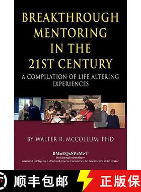 预订 Breakthrough Mentoring in the 21st Century: A Compilation of Life Altering Experiences [9780979140648]