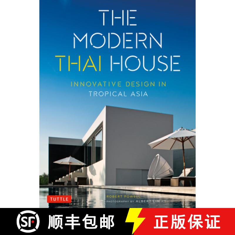 The Modern Thai House: Innovative Design in Tropical Asia [9780804845700]