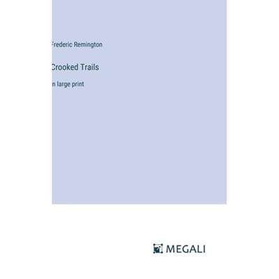 【4周达】Crooked Trails: in large print [9783387311754]