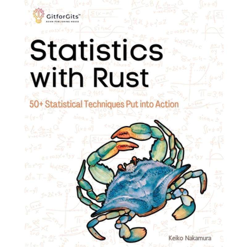 Rust Statisitc 【4周达】Statistics with Rust: 50+ Statistical Techniques Put into Action ...