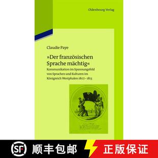 【3-4周达】精装 Der französischen Sprache mächtig – Kommunikation im Spannungsfeld von Sprachen un... [9783486717280]
