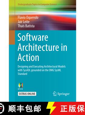 【3-4周达】Software Architecture in Action: Designing and Executing Architectural Models with SysADL ... [9783319443379]