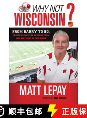 预订 Why Not Wisconsin?: From Barry to Bo: Broadcasting the Badgers from the Best Seat in the House [9781600787058]