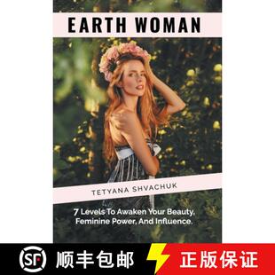 【3-4周达】Earth Woman: 7 Levels to Awaken Your Beauty, Feminine Power, and Influence. [9781982236748]