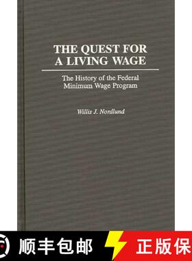 【3-4周达】The Quest for a Living Wage: The History of the Federal Minimum Wage Program [9780313264122]