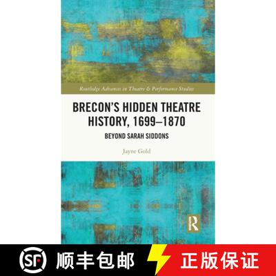 预订 精装 Brecon's Hidden Theatre History, 1699-1870: Beyond Sarah Siddons [9781041290056]